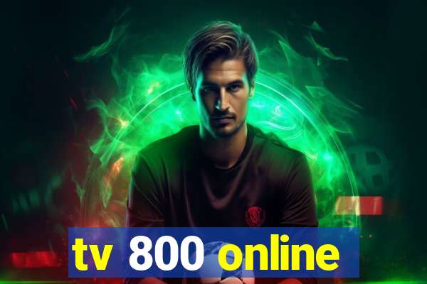 tv 800 online